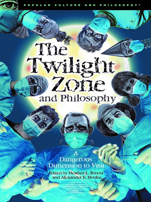 Title details for The Twilight Zone and Philosophy by Heather L. Rivera - Available